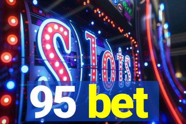 95 bet